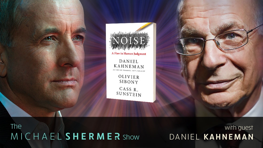 Noise | Michael Shermer (left) and Daniel Kahneman (right)